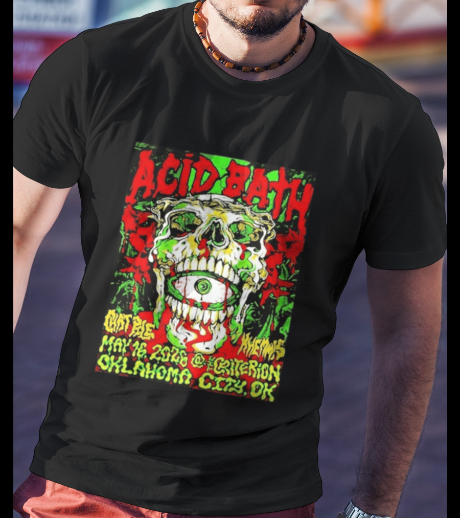 Acid Bath May 16 2026 Oklahoma City OK The Criterion Skeleton Eye T-Shirt