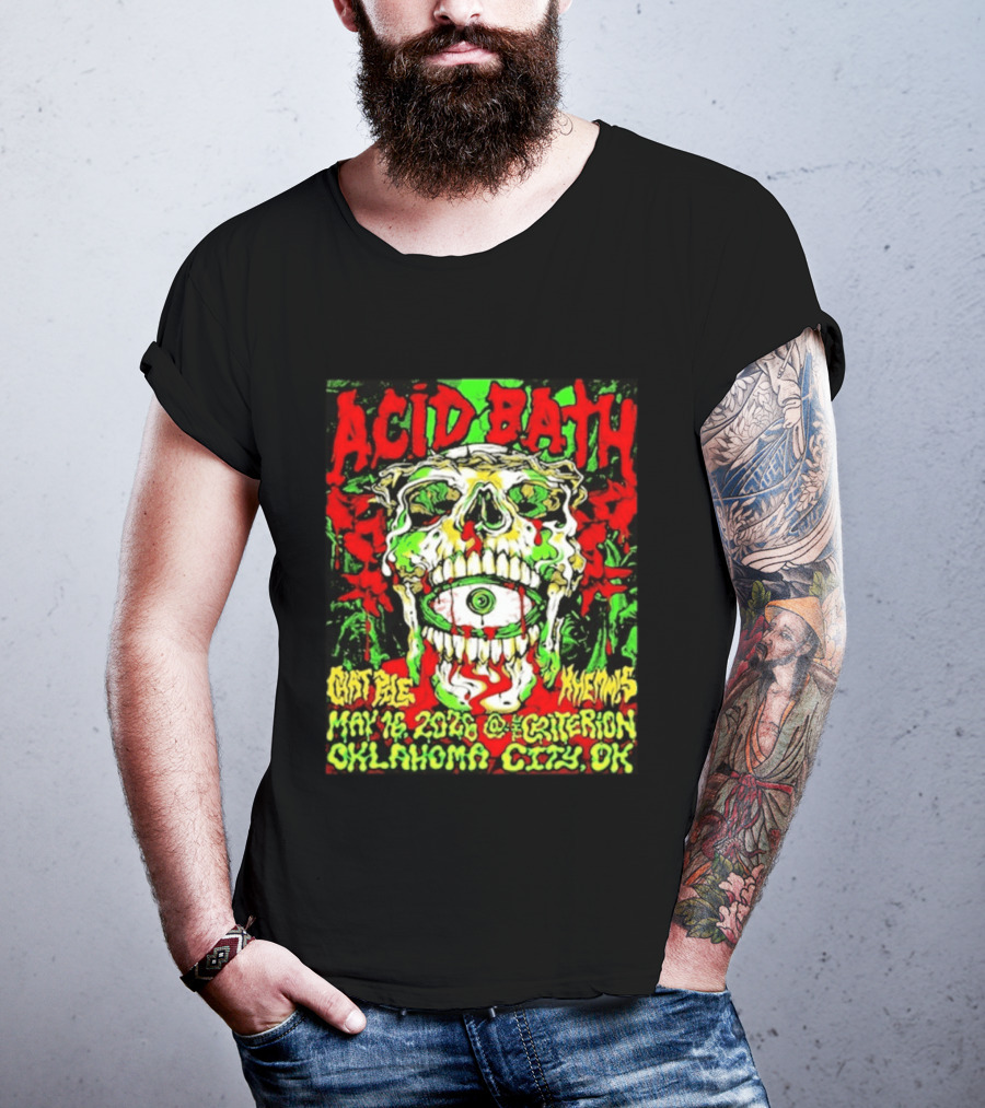 Acid Bath May 16 2026 Oklahoma City OK The Criterion Skeleton Eye T-Shirt
