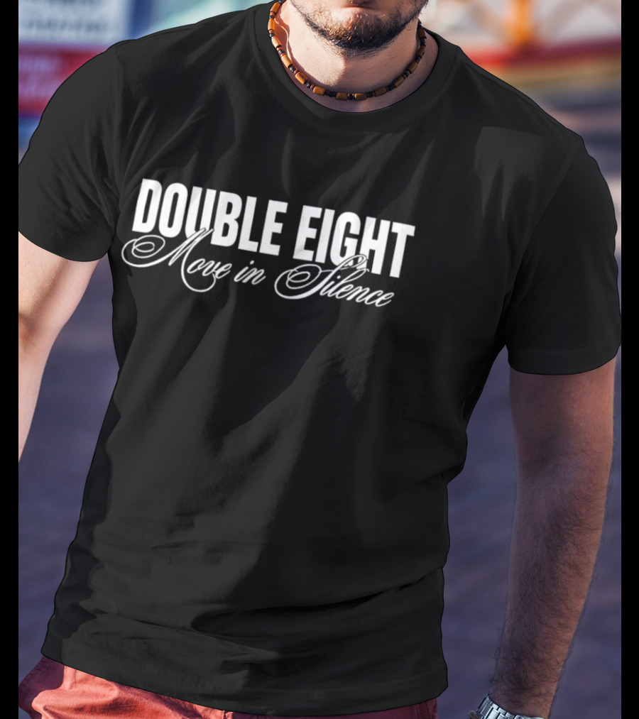 Double Eight Move In Silence T-Shirt