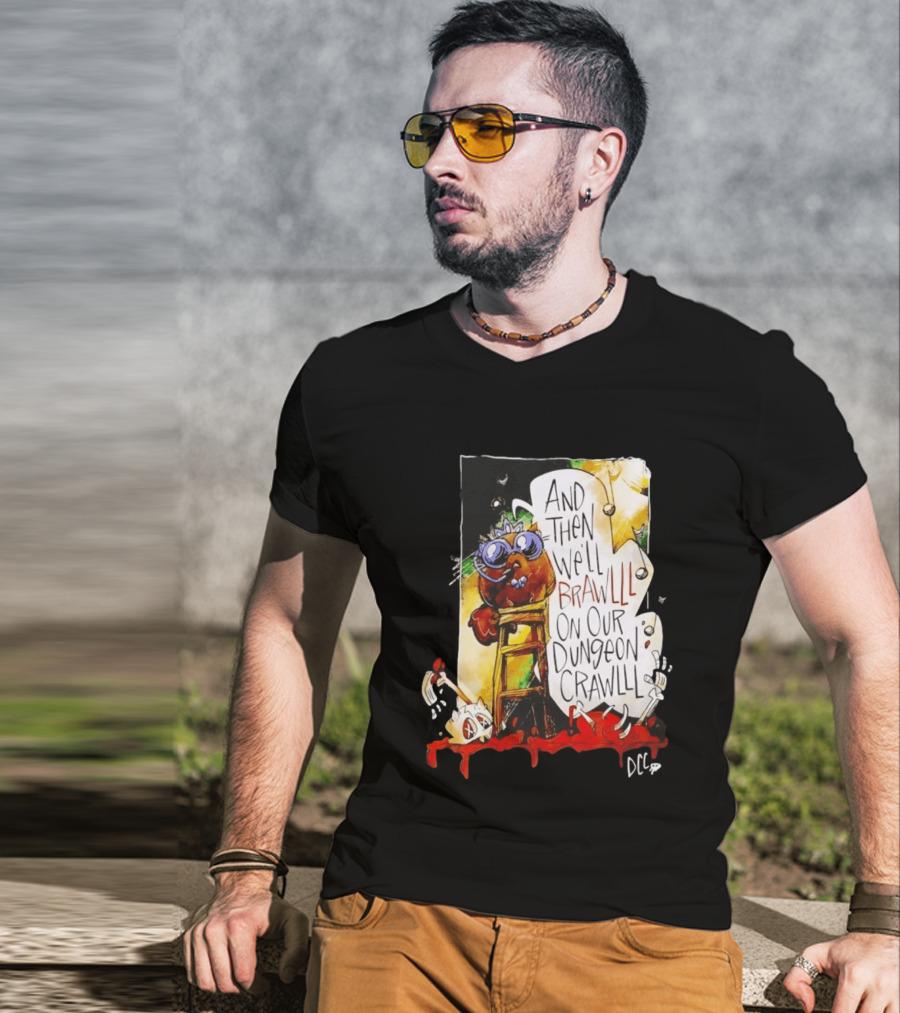 Dungeon Crawler Carl Princess Donut And Then We'll Brawlll On Our Dungeon Crawlll T-Shirt