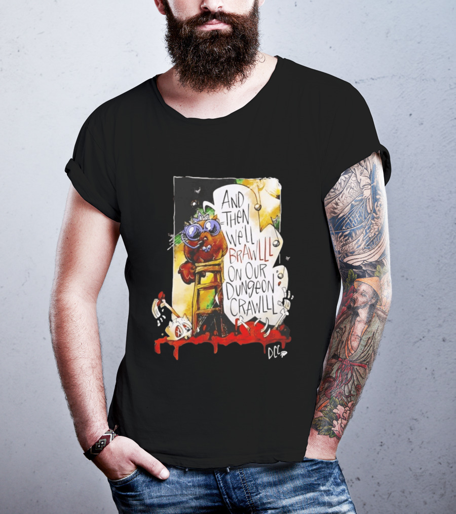Dungeon Crawler Carl Princess Donut And Then We'll Brawlll On Our Dungeon Crawlll T-Shirt