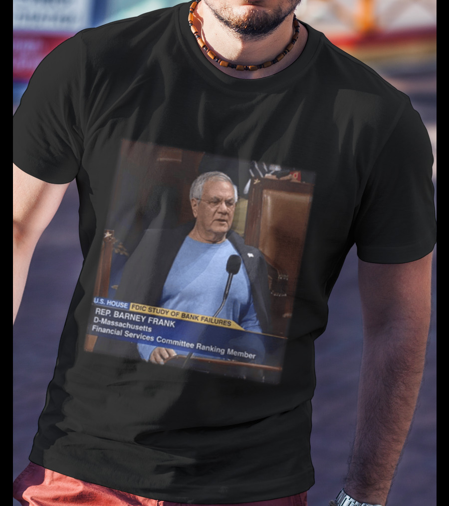 U.S. House FDIC Study Of Bank Failures Rep. Barney Frank D Massachusetts Financial Services Committee Ranking Member T-Shirt