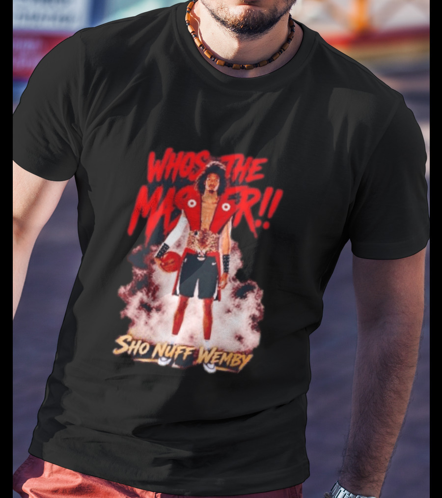 Victor Wembanyama Who's The Master Sho Nuff Wemby Basketball T-Shirt