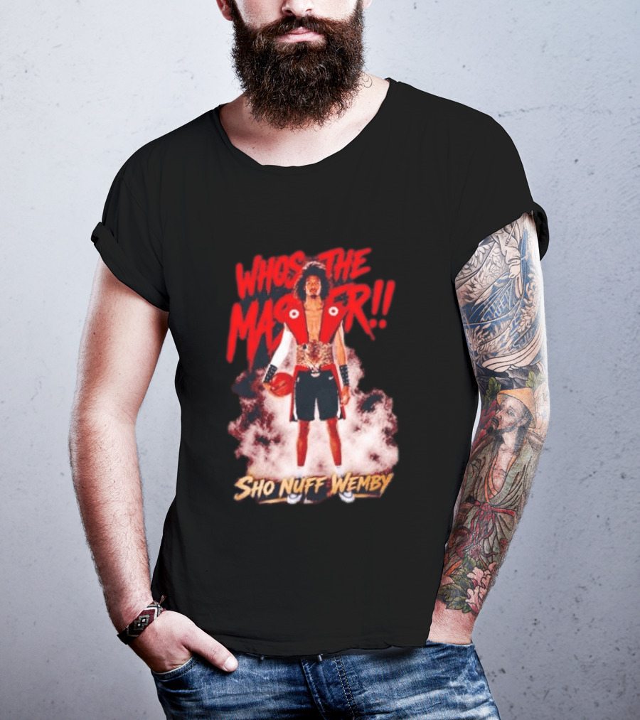 Victor Wembanyama Who's The Master Sho Nuff Wemby Basketball T-Shirt