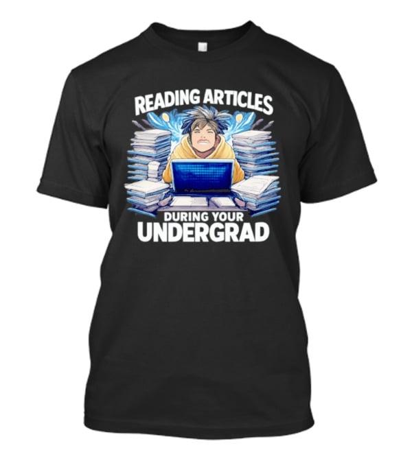 Reading Articles During Your Undergrad Stressed Student With Laptop And Books T-Shirt