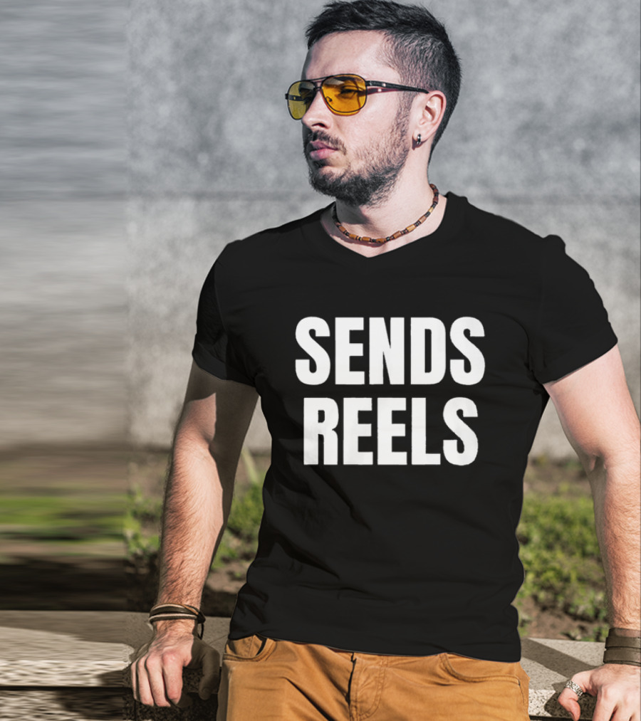 Sends Reels Text Bold White Letters T-Shirt