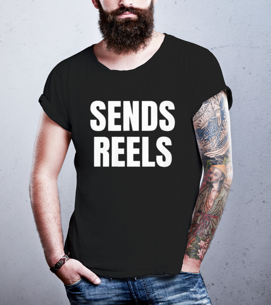 Sends Reels Text Bold White Letters T-Shirt