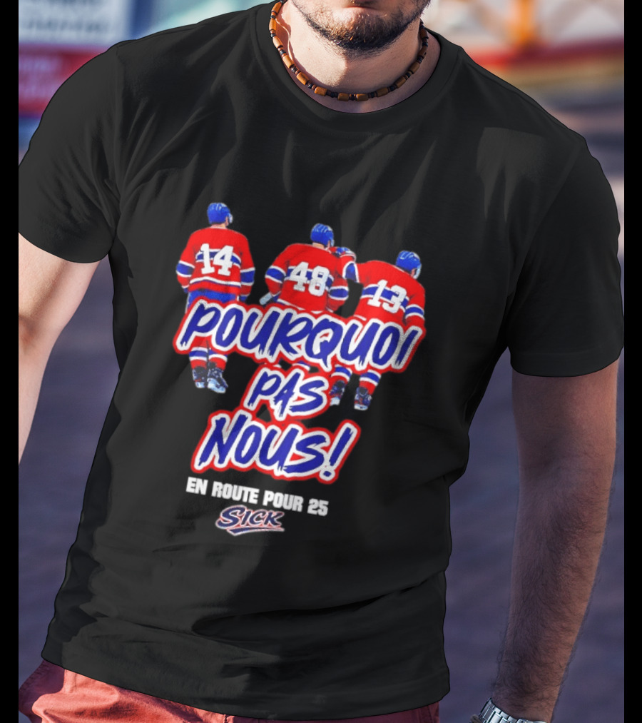 Montreal Canadiens Pourquoi Pas Nous En Route Pour 25 Hockey T-Shirt