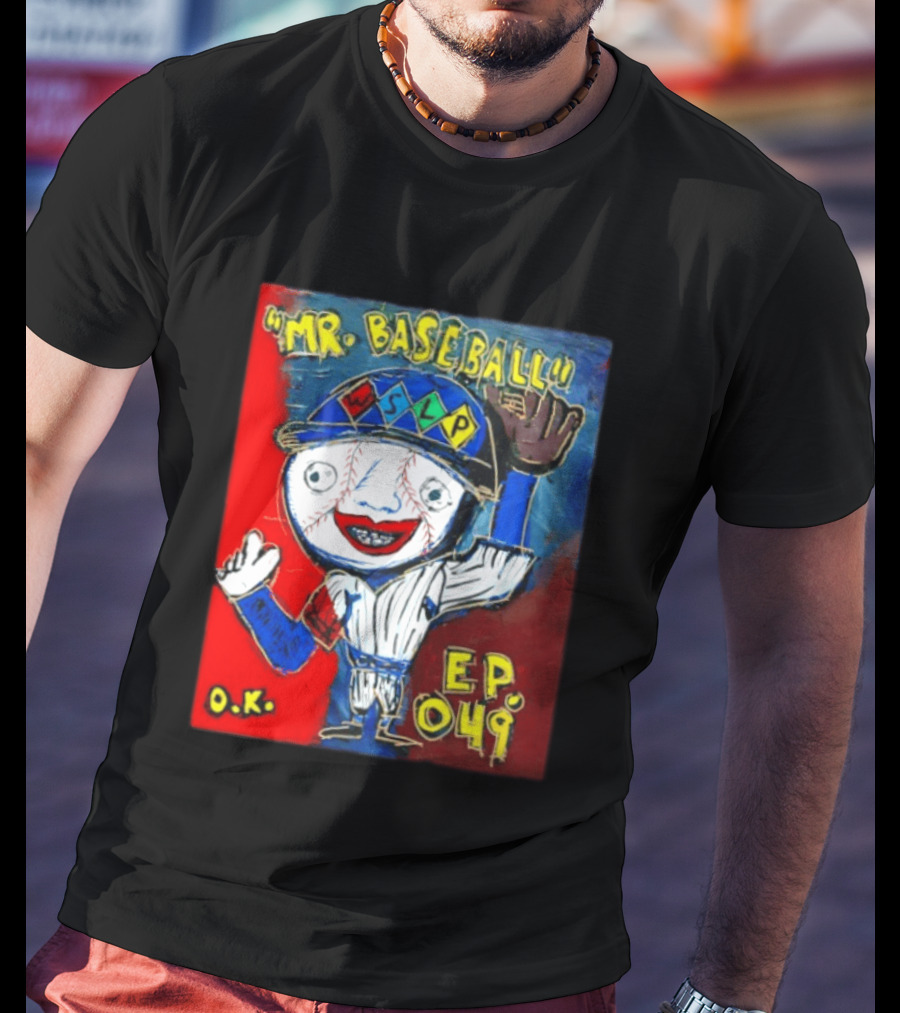Mr. Baseball WSLP Northwoods EP 049 O.K. T-Shirt