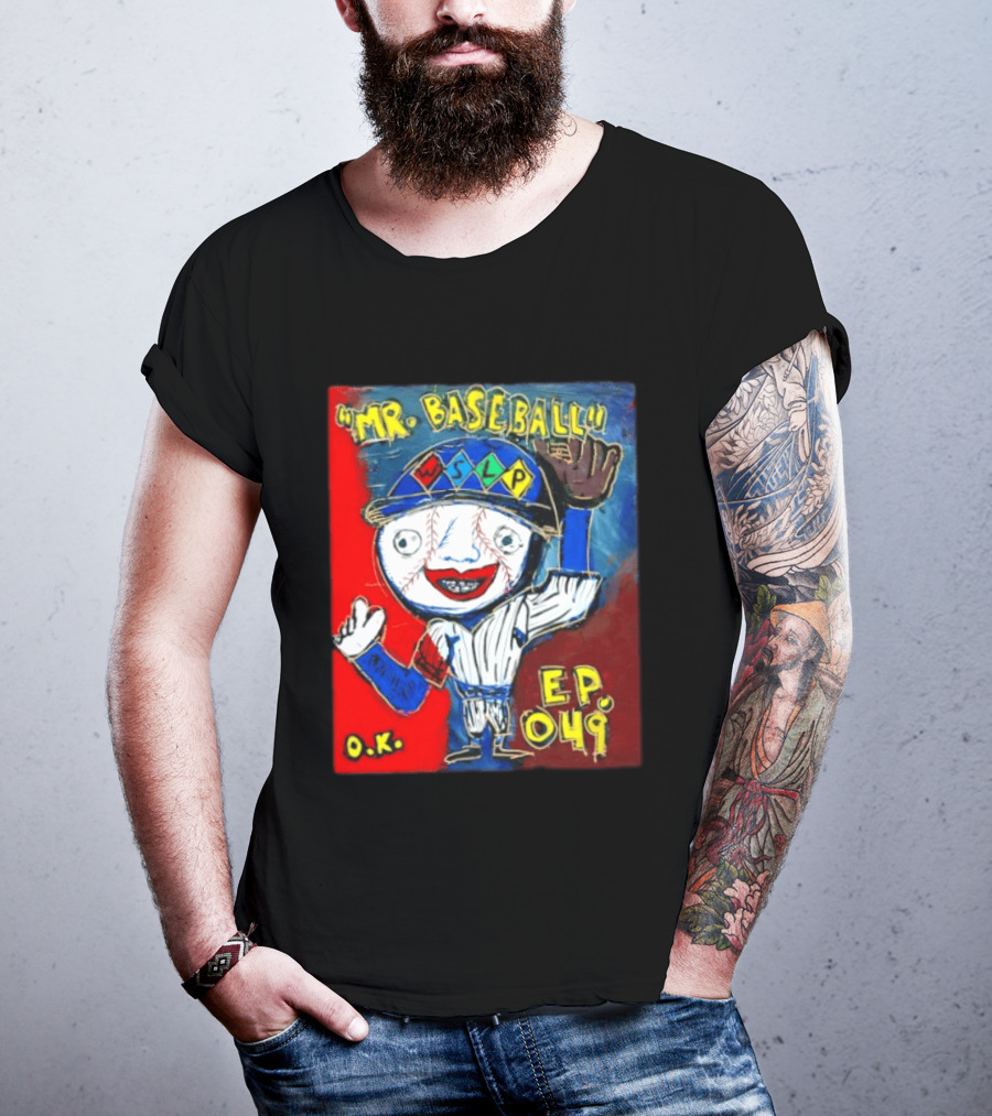 Mr. Baseball WSLP Northwoods EP 049 O.K. T-Shirt