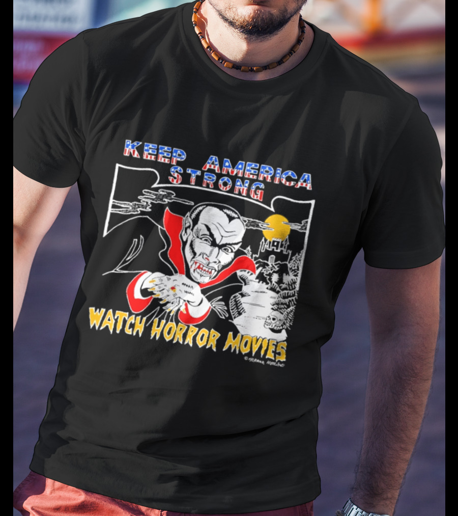 Keep America Strong Dracula Horror Movies T-Shirt