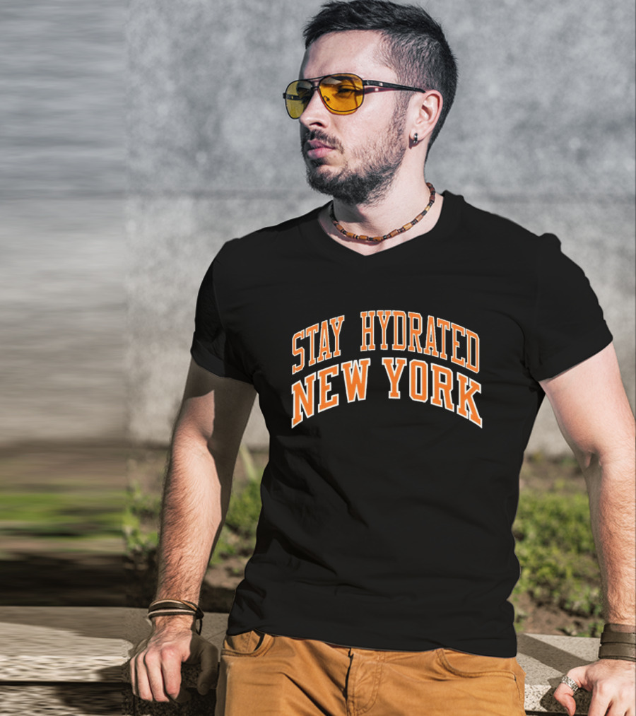 Stay Hydrated New York Knicks Basketball Fan T-Shirt