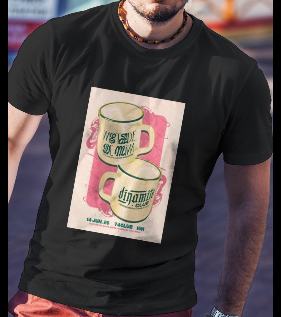 Metade De Mim Lançando O Álbum Dinamite Club Comemorando 16 Anos 14 Jun 26 Rua Ipor 335 Santo André 74CLUB 16H Ingressos Via Sympla T-Shirt