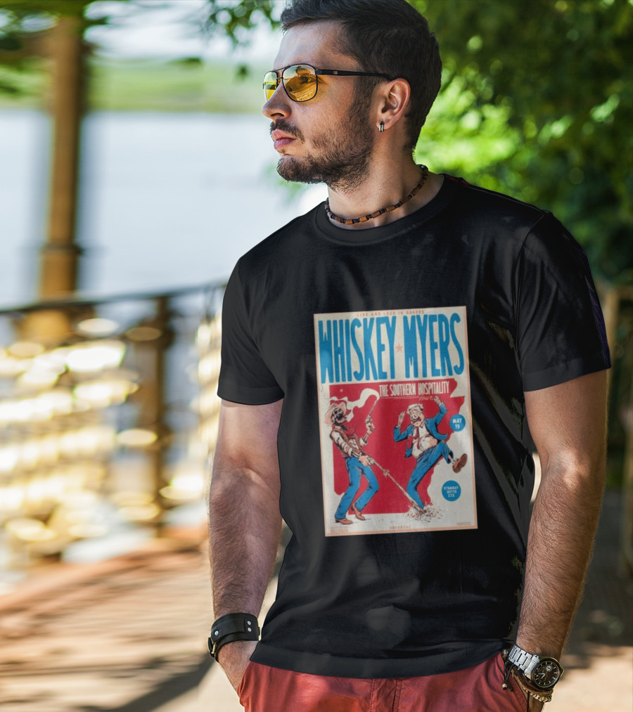Live And Loud In Rogers Whiskey Myers The Southern Hospitality Tour May 19 Arkansas T-Shirt