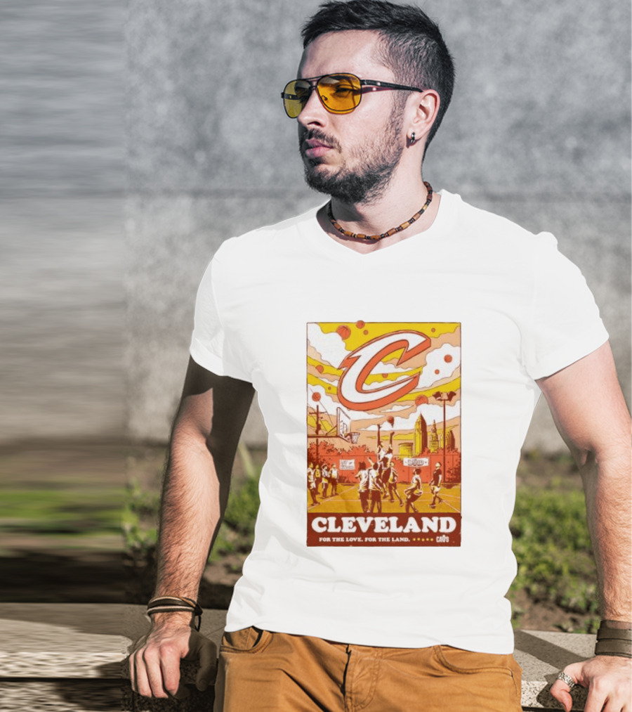 Cleveland Cavaliers Cavs Let Em Know For The Love For The Land T-Shirt