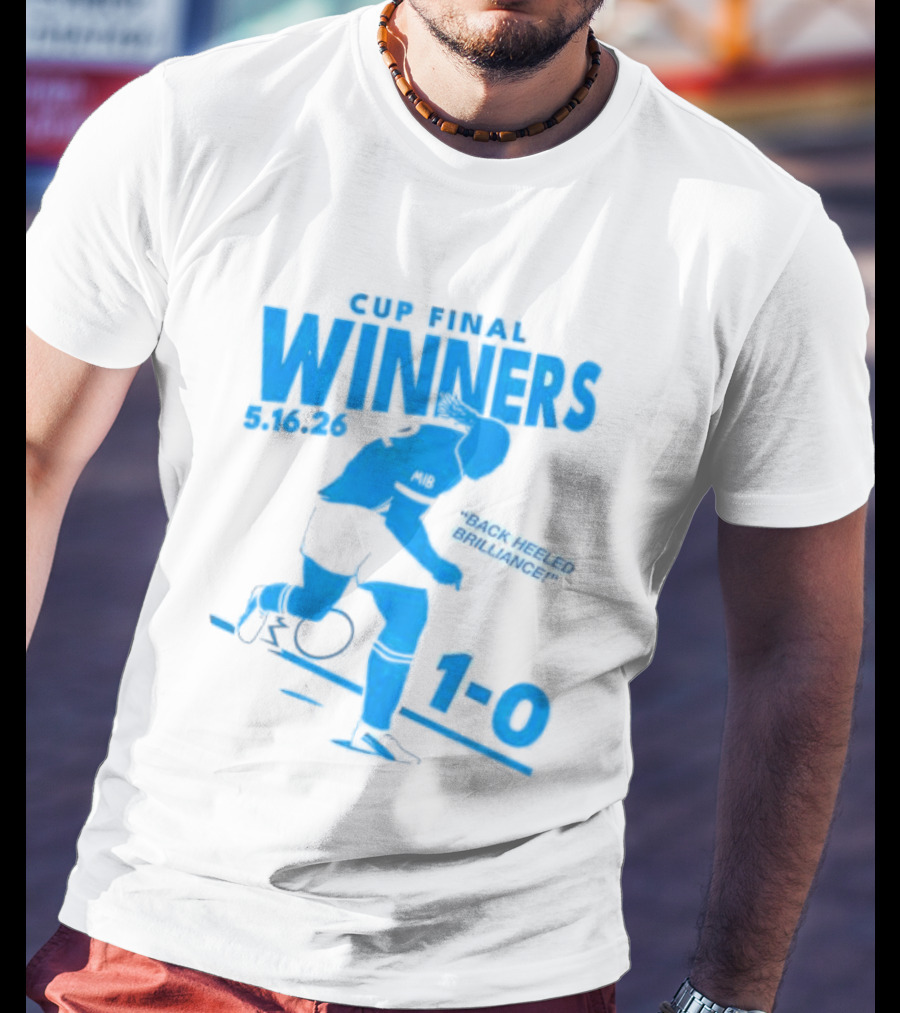 Cup Final Winners 2026 Back Heeled Brilliance 1 0 T-Shirt