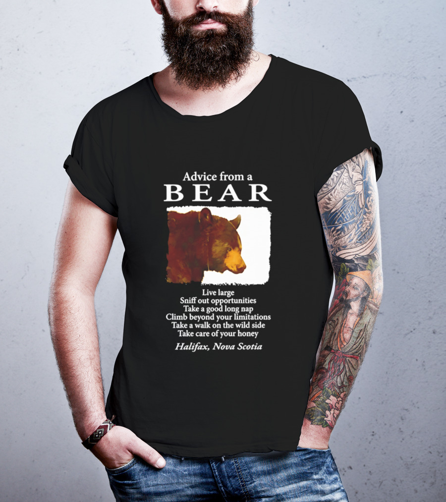 Advice From A Bear Live Large Sniff Out Opportunities Halifax Nova Scotia T-Shirt