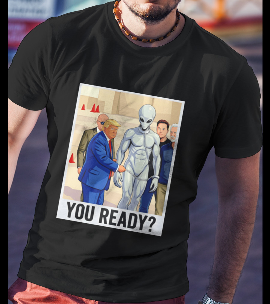Trump Alien Encounter You Ready Scene With Notable Figures T-Shirt