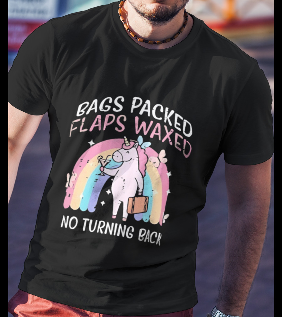 Bags Packed Flaps Waxed No Turning Back Unicorn Rainbow Adventure T-Shirt