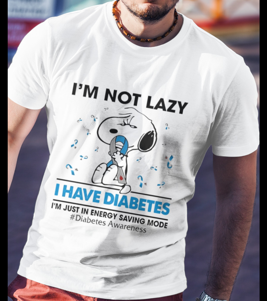 I'm Not Lazy Snoopy I Have Diabetes I'm Just In Energy Saving Mode Diabetes Awareness T-Shirt