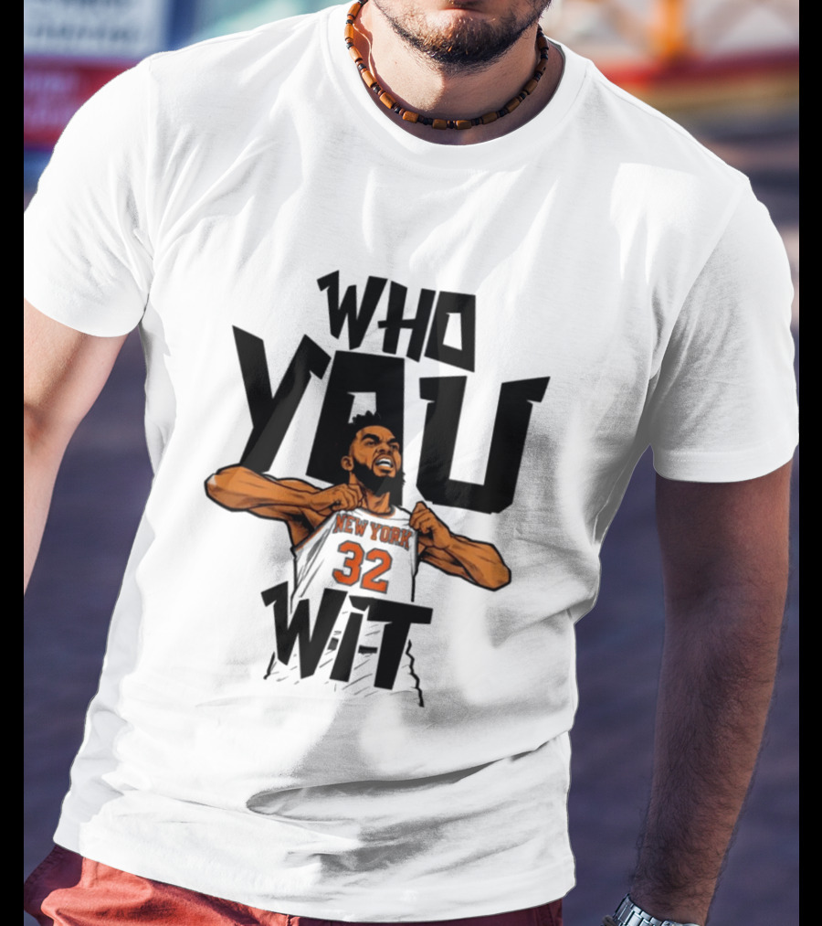 New York Knicks Who You Wit Basketball 32 T-Shirt