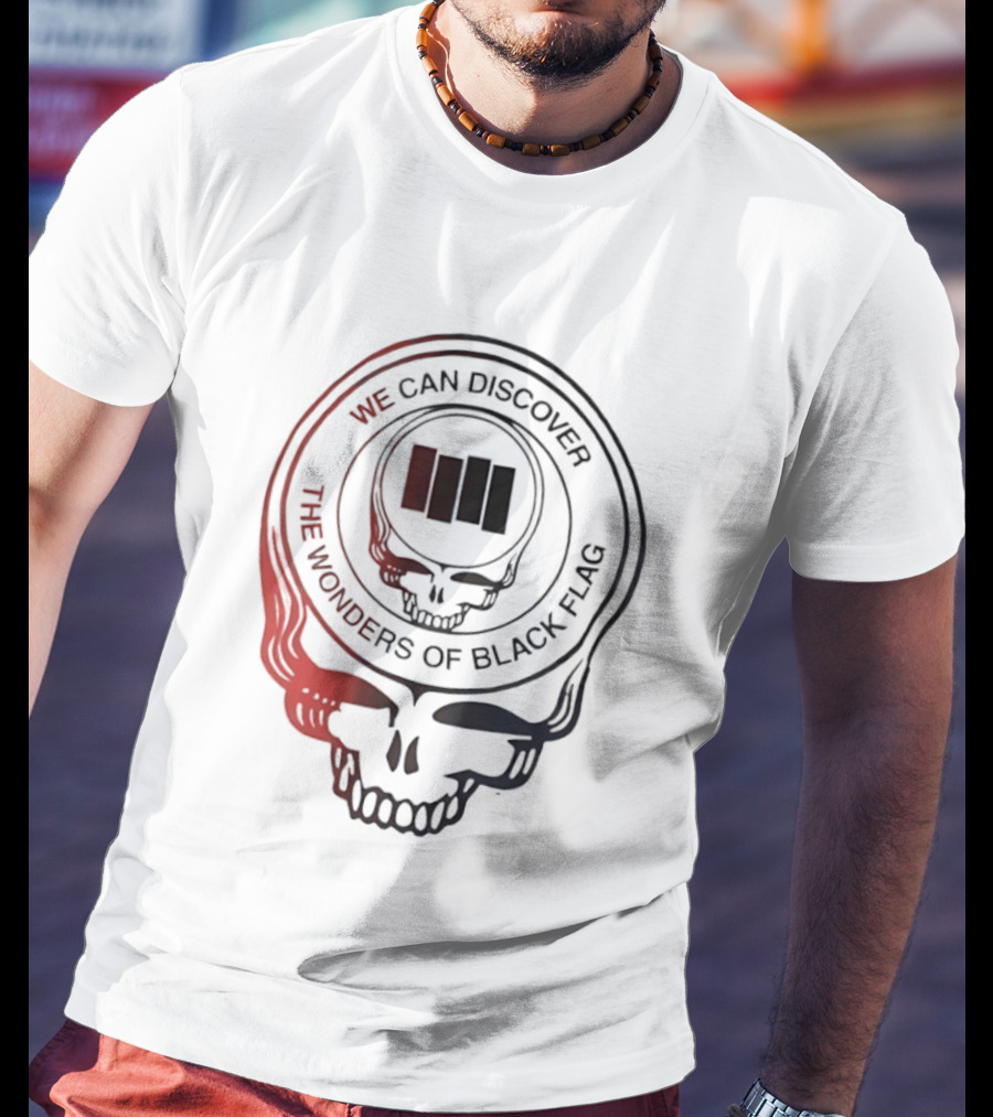 We Can Discover The Wonders Of Black Flag Grateful Dead Skull T-Shirt