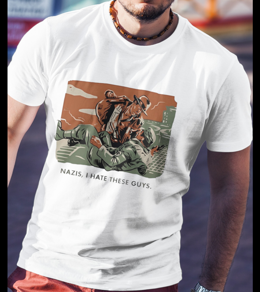 Indiana Jones And The Last Crusade Nazis I Hate These Guys T-Shirt
