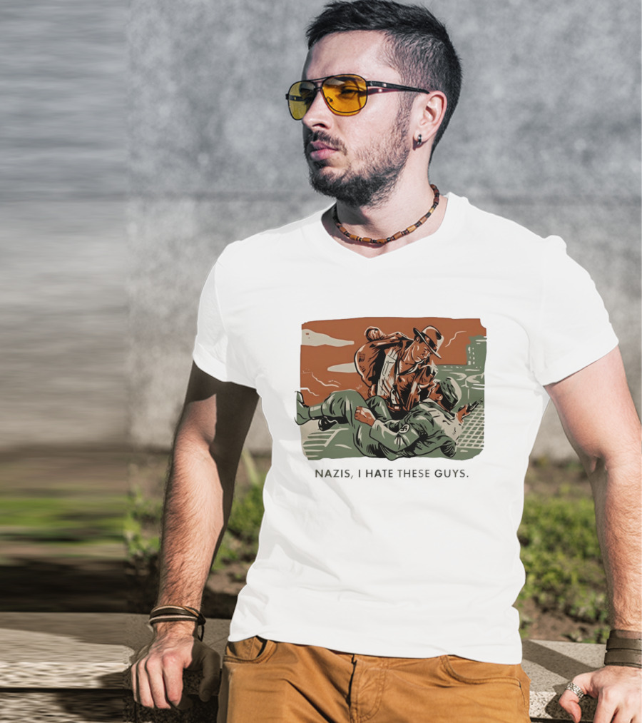Indiana Jones And The Last Crusade Nazis I Hate These Guys T-Shirt