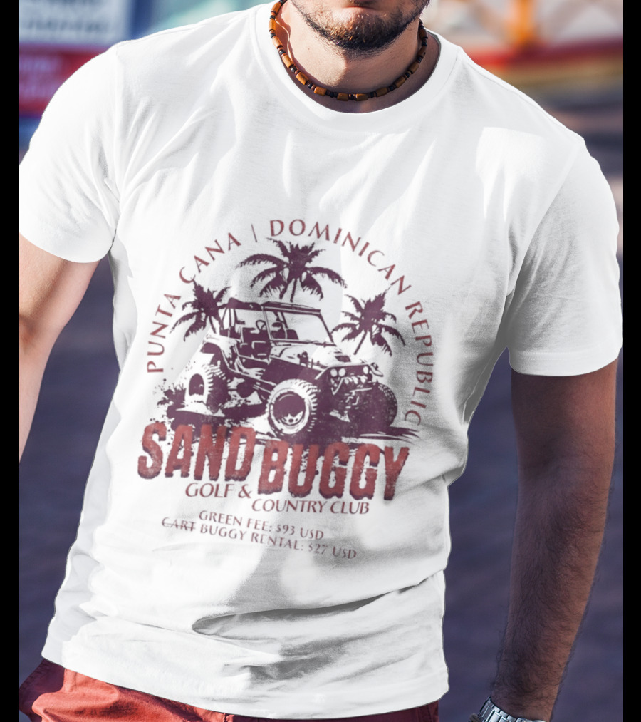 Punta Cana Dominican Republic Sand Buggy Golf Country Club Green Fee 93 USD Cart Rental 97 USD T-Shirt