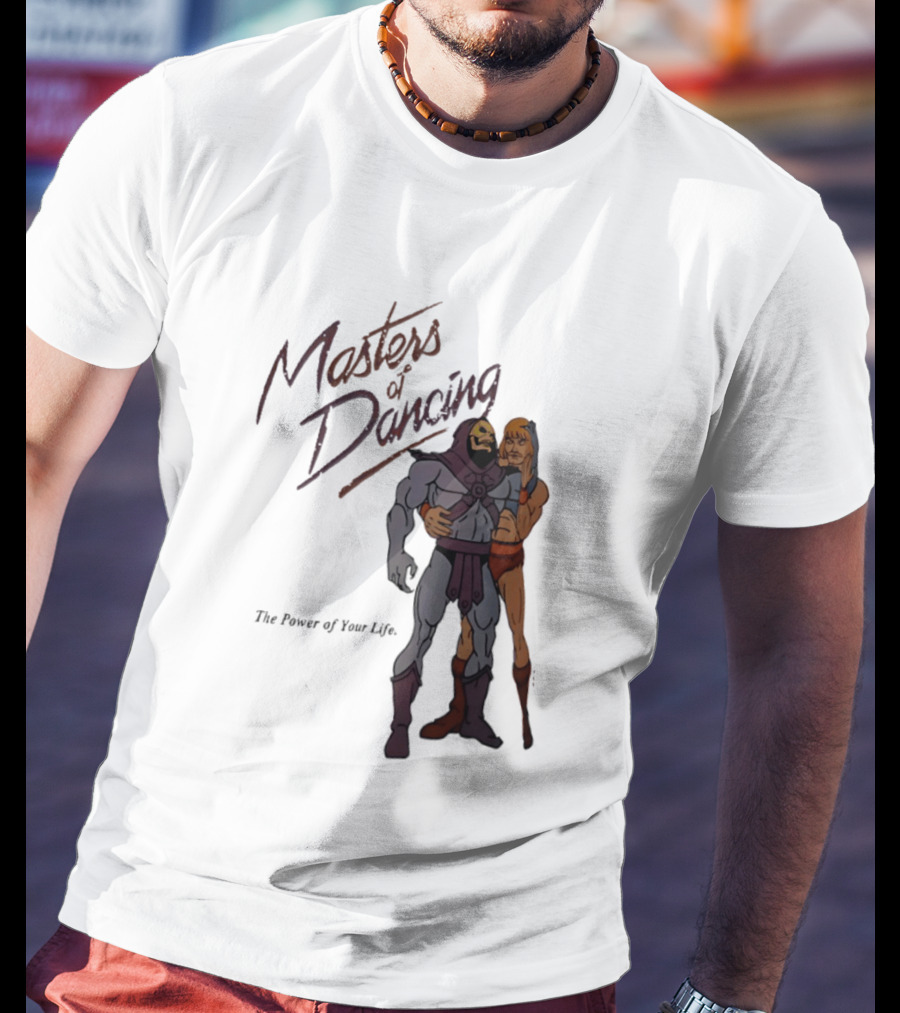 Masters Of Dancing Skeletor He Man The Power Of Your Life Embrace T-Shirt