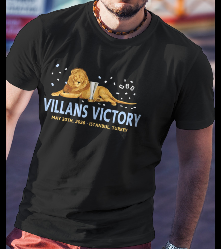 Villans Victory May 20th 2026 Istanbul Turkey T-Shirt