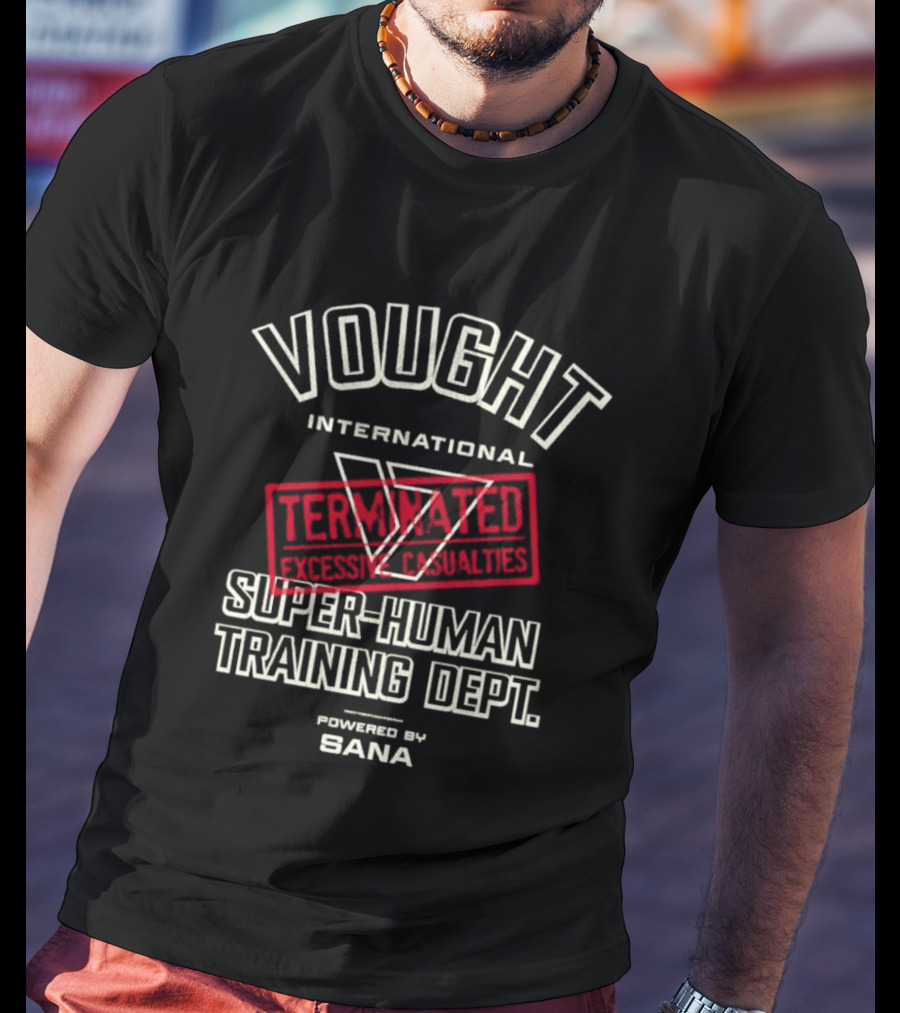 Vought International Terminated Super Human Training Dept Powered By Bana T-Shirt