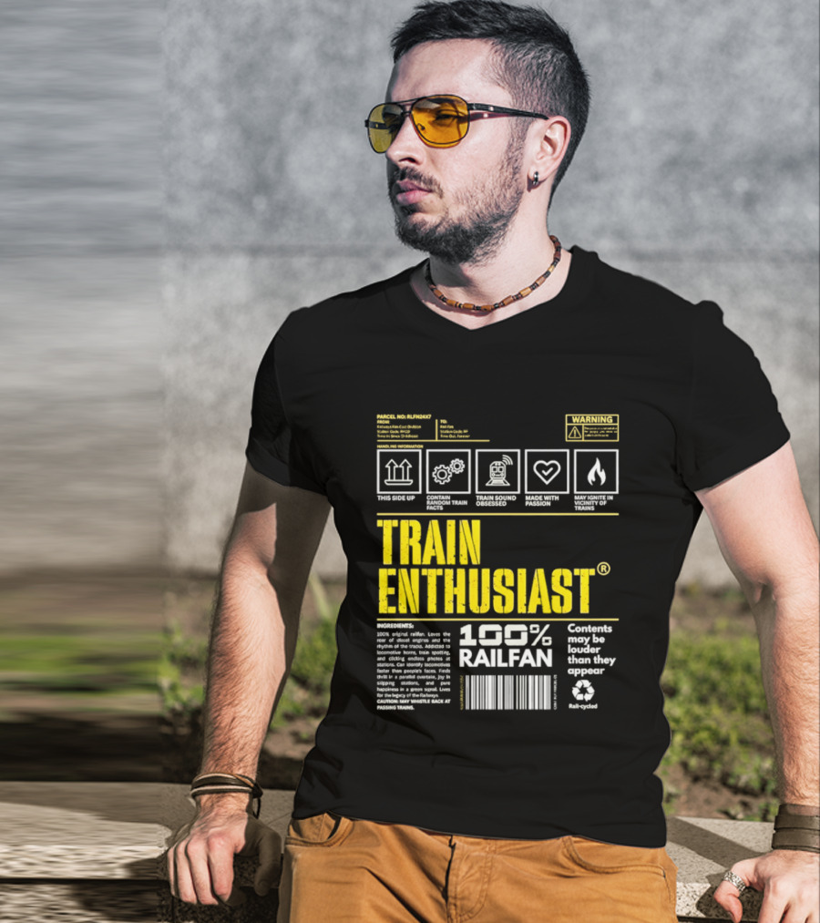 Train Enthusiast 100 Railfan Warning Contents May Be Louder Than They Appear T-Shirt