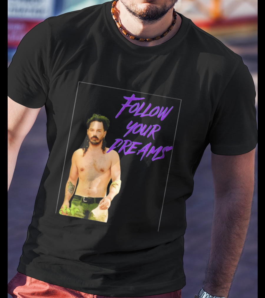 Ozzy Lusth Follow Your Dreams Motivational T-Shirt