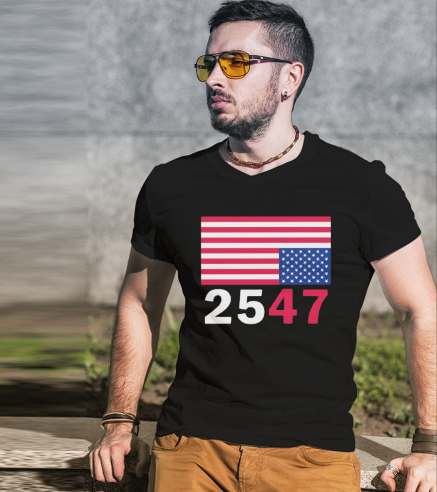 Original 25 47 USA Flag 2026 Stars And Stripes T-Shirt