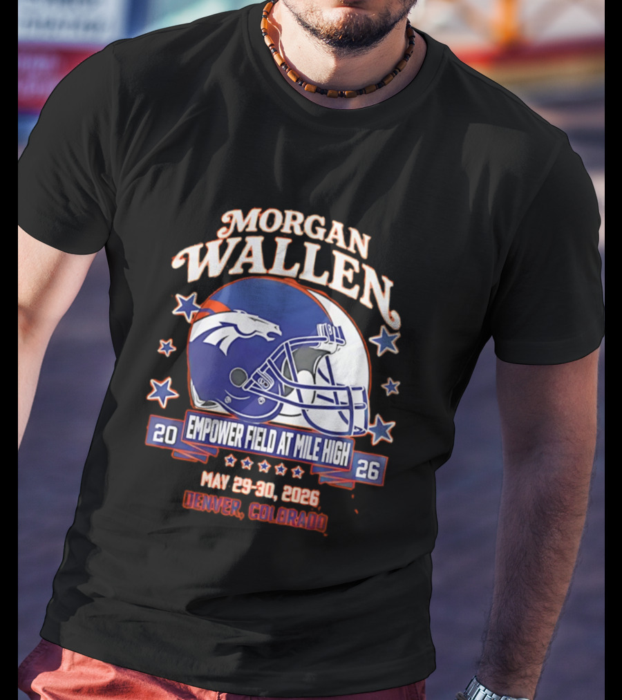 Morgan Wallen Denver Broncos Empower Field Mile High May 29 30 2026 Denver Colorado T-Shirt