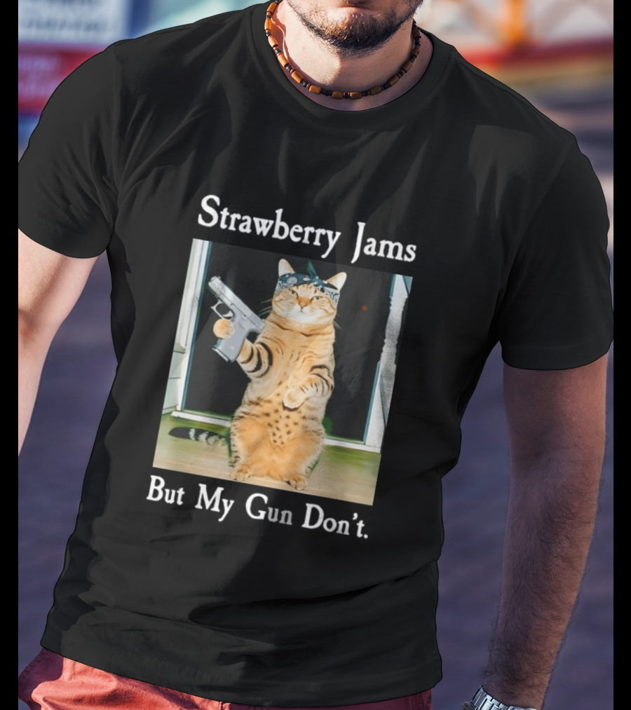 Strawberry Jams Cat With Gun But My Gun Don't T-Shirt