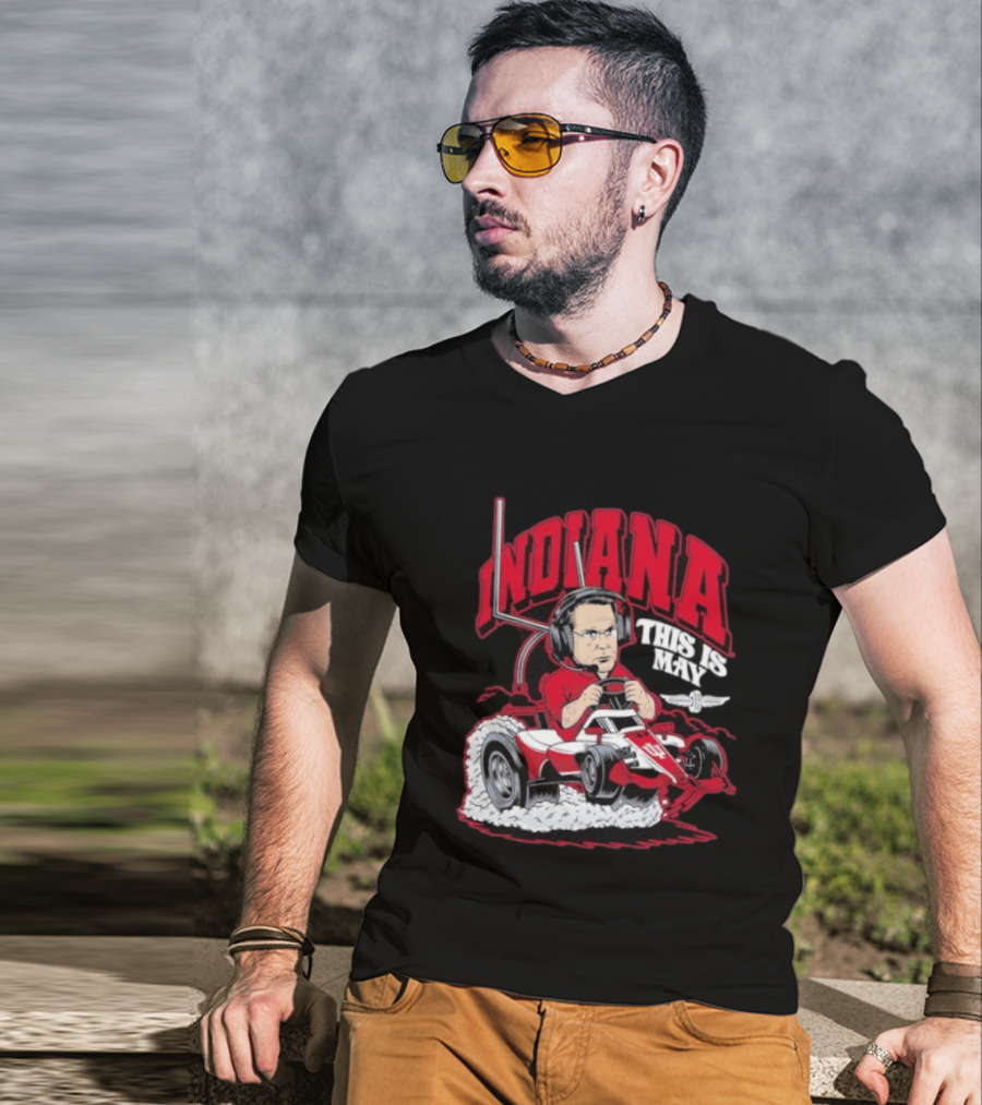 Indiana Hoosiers Pace Car Driver This Is May Indianapolis 500 Cignetti T-Shirt