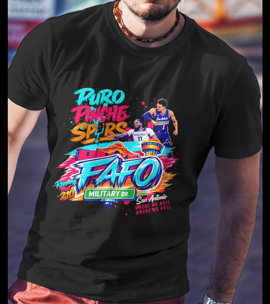 San Antonio Spurs FAFO Puro Pinche Spurs Military Dr Battles 2020 T-Shirt