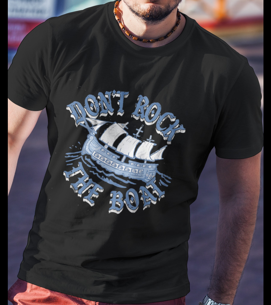 Don't Rock The Boat Vintage Ship T-Shirt