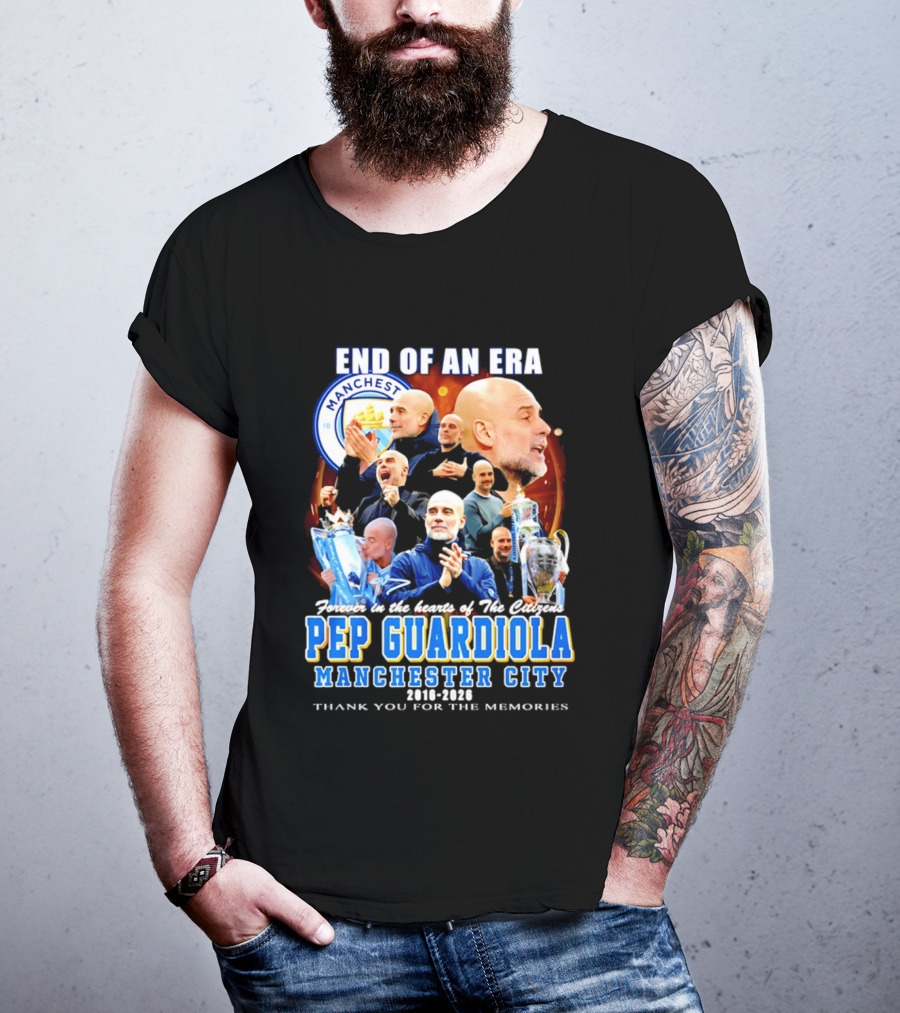 End Of An Era Pep Guardiola Manchester City Thank You For The Memories T-Shirt