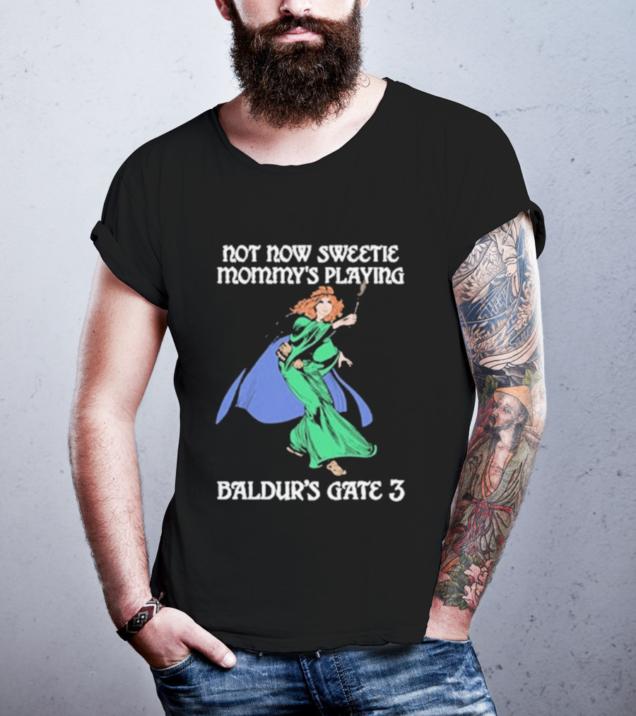 Not Now Sweetie Mommy’s Playing Baldur’s Gate 3 Game 3 T-Shirt