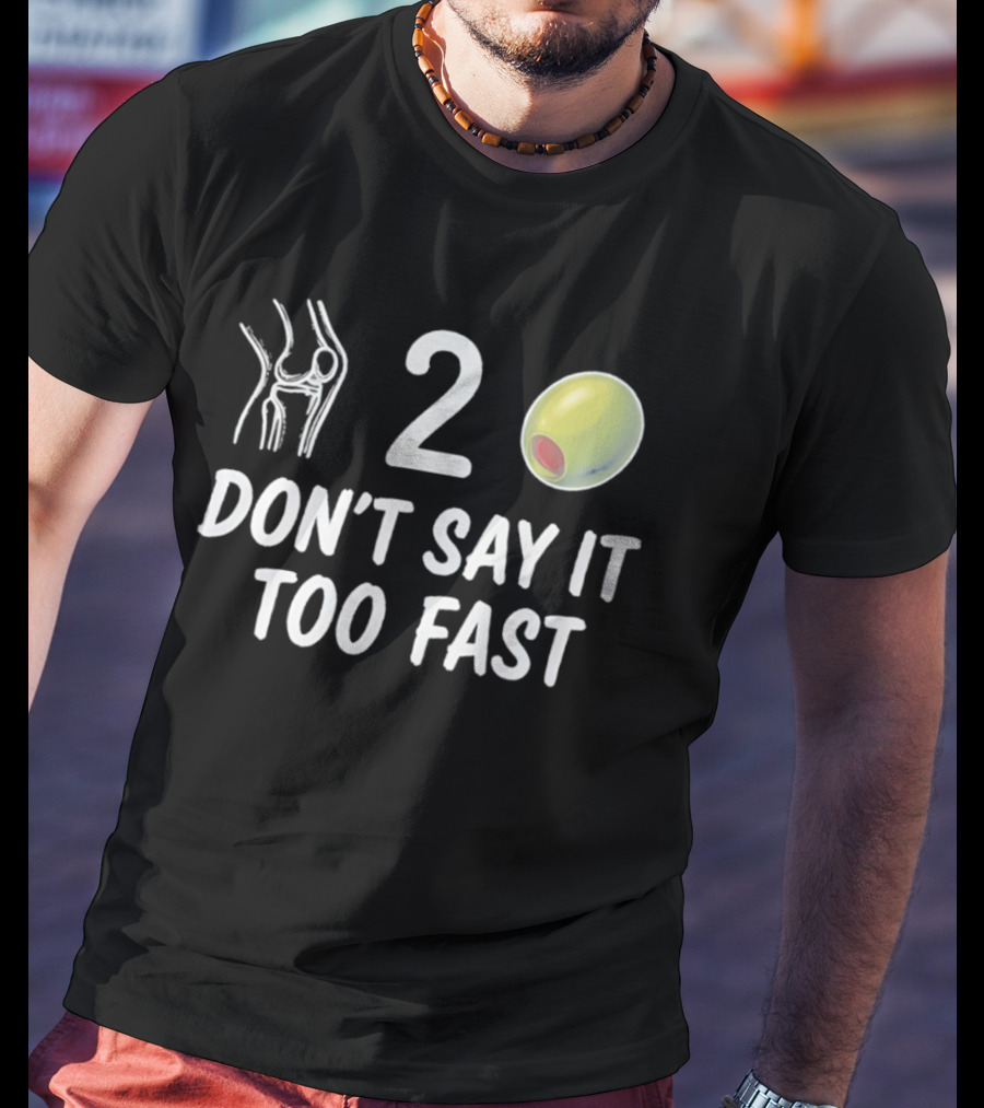Knee 2 Olive Don't Say It Too Fast Playful Visual Wordplay T-Shirt