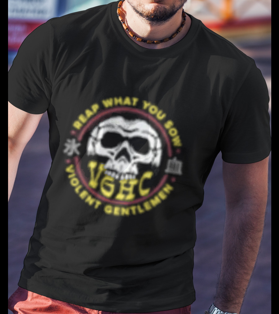 Violent Gentlemen Reap What You Sow Hard Work Skull And Wheat T-Shirt