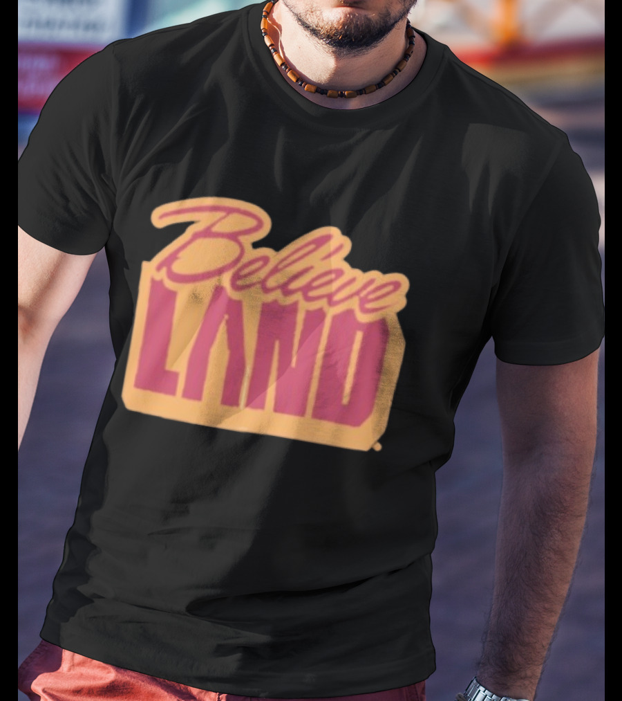 Cleveland Cavaliers Believe Land Basketball Team Spirit T-Shirt