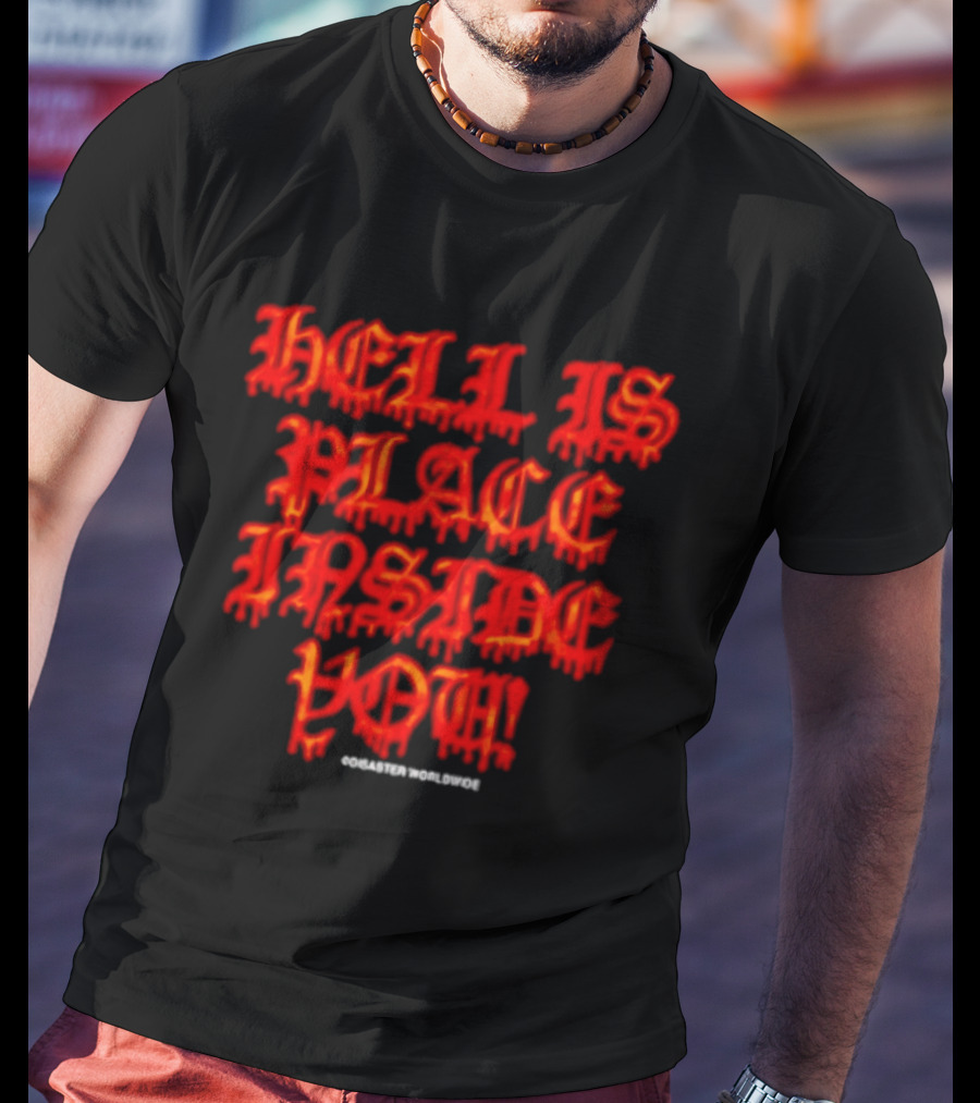 Hell Is A Place Inside You Disaster Worldwide T-Shirt