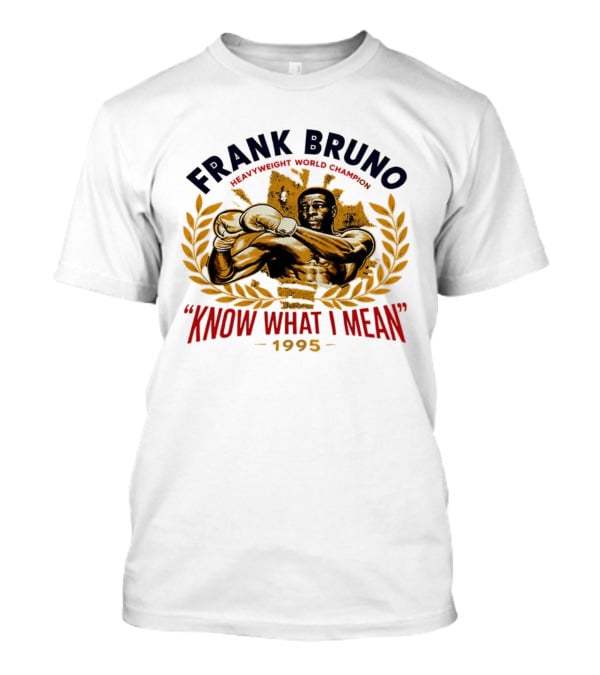 Frank Bruno Know What I Mean 1995 T-Shirt