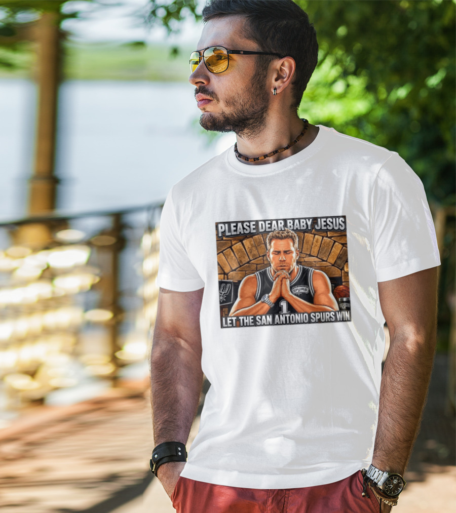 Please Dear Baby Jesus Let The San Antonio Spurs Win Prayerful Fan T-Shirt