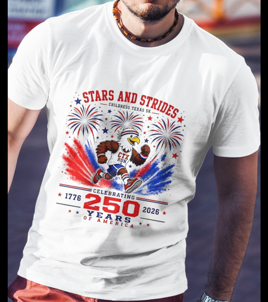 Stars And Strides Childress Texas 5K Celebrating 250 Years Of America 1776 2026 T-Shirt
