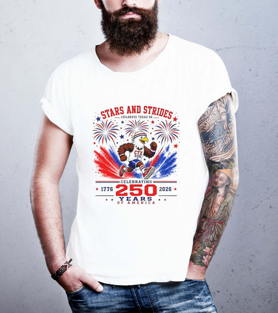 Stars And Strides Childress Texas 5K Celebrating 250 Years Of America 1776 2026 T-Shirt